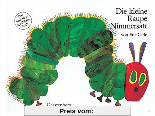 Die kleine Raupe Nimmersatt. Pappbilderbuch: Das besondere Spielbilderbuch (Eric Carle German)